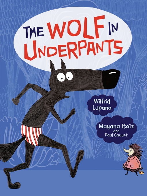 Wilfrid Lupano创作的The Wolf in Underpants作品的详细信息 - 可供借阅